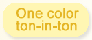 One color ton-in-ton